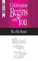 Collaboration Begins with You: Be a Silo Buster