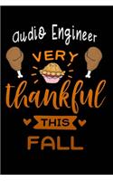 Audio Engineer very thankful this fall: Lined Notebook / Diary / Journal To Write In 6"x9" for Thanksgiving. be Grateful Thankful Blessed this fall and get the pumpkin & Turkey ready.