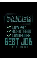 Jailer: low pay, high stress, long hours. Best job in the world: Notebook - Journal - Diary - 110 Lined pages - 6 x 9 in - 15.24 x 22.86 cm - Doodle Book - 