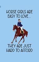 Horse Girls Are Easy To Love... They Are Just Hard To Afford: All Purpose 6x9 Blank Lined Notebook Journal Way Better Than A Card Trendy Unique Gift Blue Sky Equestrian