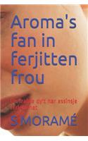 Aroma's fan in ferjitten frou: De leafde dy't har essinsje ferlern hat