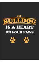 My Bulldog is a heart on four paws: Notebook, Journal for Dog Owners - gift idea - blank pages - 6x9 - 120 pages