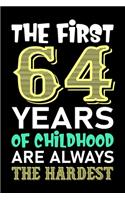 The First 64 Years Of Childhood Are Always The Hardest