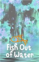Fish Out of Water