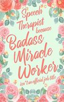 Speech Therapist Because Badass Miracle Worker Isn't an Official Job Title