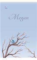 Megan: Personalized Name Journal/Notebook for Women and Girls - Cute Bird Design with Decorative Writing Pages