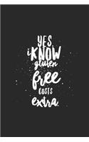 Yes I Know Gluten Free Costs Extra: Funny Gluten Free Princess Gifts Lined Notebook Journal Gift