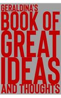 Geraldina's Book of Great Ideas and Thoughts: 150 Page Dotted Grid and individually numbered page Notebook with Colour Softcover design. Book format: 6 x 9 in(2749 Book of Great Ideas and Thoughts)