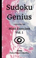 Sudoku Genius Mind Exercises Volume 1: Alaska State of Mind Collection