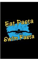 Eat Pasta Swim Fasta: Nutrition Sport Undated Planner - Weekly & Monthly No Year Pocket Calendar - Medium 6x9 Softcover - For Italy Pasta & Athlet Food Fans