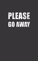 Please Go Away Notebook: Lined Journal, 120 Pages, 6 x 9, Affordable Gift Journal Matte Finish