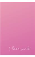 I Love Pink!: Inspirational Quotes Blank Lined Journal