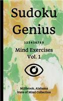 Sudoku Genius Mind Exercises Volume 1: Millbrook, Alabama State of Mind Collection