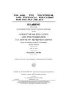 H.R. 4496, the Vocational and Technical Education for the Future Act