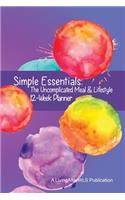 Simple Essentials: The Uncomplicated Meal & Lifestyle 12-Week Planner: Calypso Splash Theme in Island Sunset
