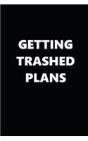 2020 Daily Planner Funny Humorous Getting Trashed Plans 388 Pages: 2020 Planners Calendars Organizers Datebooks Appointment Books Agendas