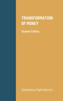 Transformation of Money