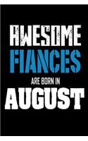 Awesome Fiances Are Born In August: Best Future Husband Ever Birthday Gift Notebook