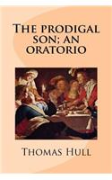 The prodigal son; an oratorio