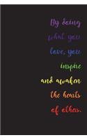 By Doing What You Love, You Inspire and Awaken the Hearts of Others