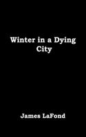 Winter in a Dying City