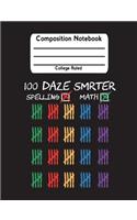 100 Daze Smarter Spelling Math: 100 Days College Ruled Lined Student School Journal