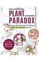 The Unofficial Plant Paradox Cookbook: Delicious and Easy Lectin Free Recipes to Reduce Inflammation and Lose Weight