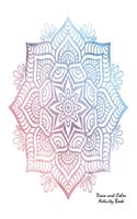 Draw And Color Activity Book: Mandala Art Tie Dye Design Sketch & Doodle Notebook Gift