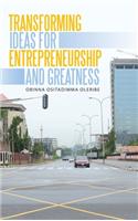 Transforming Ideas for Entrepreneurship and Greatness