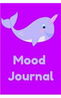 Mood Journal: Narwhal Diary, Cute Narwhale Kawaii Sea Unicorn Notebook for Girls 6 X 9 200 Pages