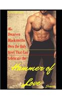 'dwarven Blacksmiths Own the Only Steel That Can Celebrate the Hammer of Love' Series