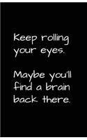 Keep Rolling Your Eyes
