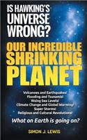 Our Incredible Shrinking Planet