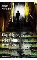 L'Apocalypse selon Marc: Tome 1. Jour 1