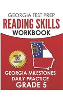 GEORGIA TEST PREP Reading Skills Workbook Georgia Milestones Daily Practice Grade 5: Preparation for the Georgia Milestones English Language Arts Tests