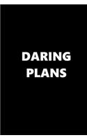 2019 Daily Planner Funny Theme Daring Plans Black White 384 Pages: 2019 Planners Calendars Organizers Datebooks Appointment Books Agendas