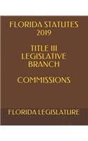 Florida Statutes 2019 Title III Legislative Branch Commissions