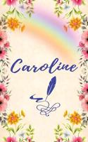 Caroline: Unique Lined Notebook with Personalized Name: Beautiful Journal Pink Flowers Rainbow