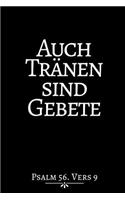 Auch Tränen Sind Gebete.: Praktisches Buch - A5 - Linienraster 120 Seiten - Kreatives Abschiedsgeschenk - Notizbuch - Zubehör - Notizblock - Block - Geschenkidee - Bibelverse