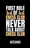 First Rule of Chess Club Never Talk about Chess Club Notebook: Geschenkidee Für Schach Spieler - Notizbuch Mit 110 Linierten Seiten - Format 6x9 Din A5 - Soft Cover Matt