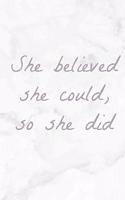 She Believed She Could, So She Did
