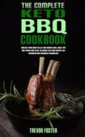 The Complete Keto BBQ Cookbook
