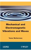 Mechanical and Electromagnetic Vibrations and Waves