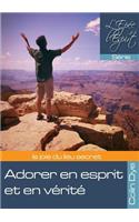 Adorer En Esprit Et En Verite