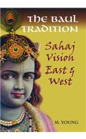 Baul Tradition: Sahaj Vision East & West