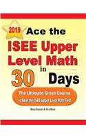 Ace the ISEE Upper Level Math in 30 Days: The Ultimate Crash Course to Beat the ISEE Upper Level Math Test