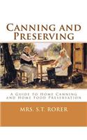 Canning and Preserving: A Guide to Home Canning and Home Food Preservation
