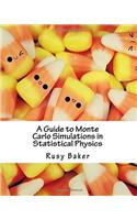 A Guide to Monte Carlo Simulations in Statistical Physics