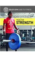 Train for Strength