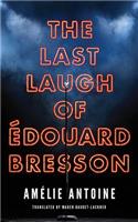 Last Laugh of Édouard Bresson